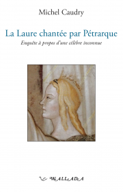 La Laure chantée par Pétrarque La Laure chantée par Pétrarque